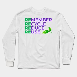 Remember Recycle Reduce Reuse Long Sleeve T-Shirt